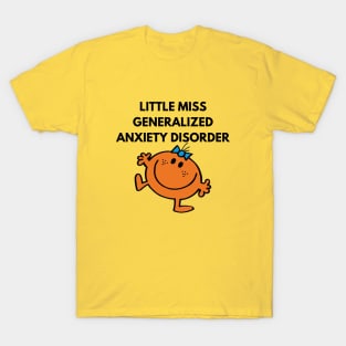 Little Miss Generalized Anxiety Disorder T-Shirt